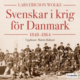 Svenskar i krig för Danmark 1848–1864 (ljudbok)
