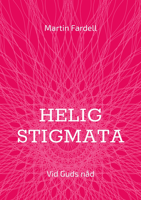 Helig stigmata: Vid Guds nåd