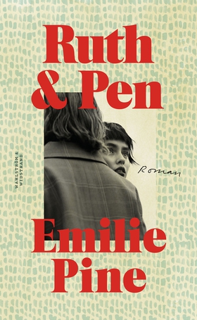 Ruth & Pen (e-bok) av Emilie Pine