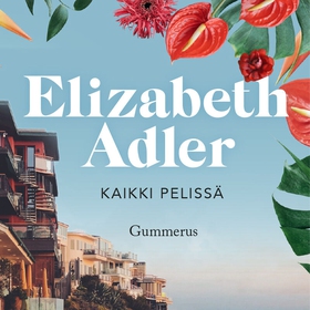 Kaikki pelissä (ljudbok) av Elizabeth Adler