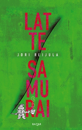 Lattesamurai (e-bok) av Jori Reijula