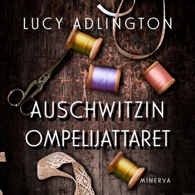 Auschwitzin ompelijattaret (ljudbok) av Lucy Ad