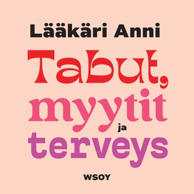 Lääkäri Anni - Tabut, myytit ja terveys (ljudbo