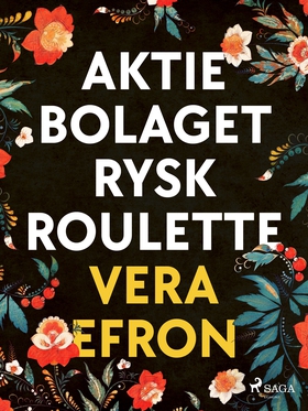 Aktiebolaget Rysk Roulette (e-bok) av Vera Efro