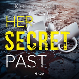 Her Secret Past (ljudbok) av Kerry Watts