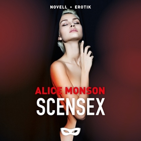 Scensex (ljudbok) av Alice Monson