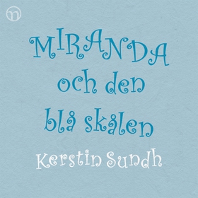Miranda och den blå skålen (ljudbok) av Kerstin