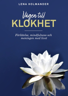 Vägen till klokhet: Förlåtelse, Mindfulness och