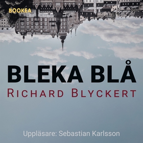 Bleka blå (ljudbok) av Richard Blyckert