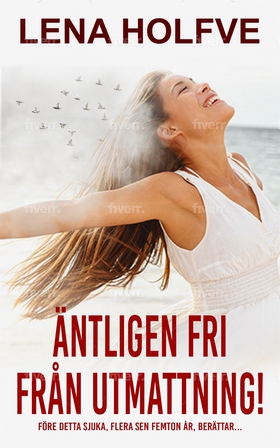 Äntligen fri från utmattning! (e-bok) av Lena H