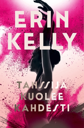 Tanssija kuolee kahdesti (e-bok) av Erin Kelly