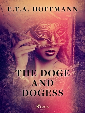 The Doge and Dogess (e-bok) av E.T.A. Hoffmann