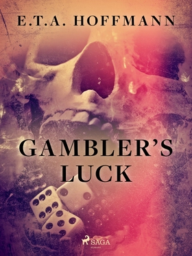Gambler’s Luck (e-bok) av E.T.A. Hoffmann
