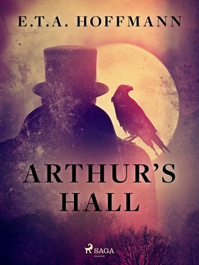 Arthur’s Hall (e-bok) av E.T.A. Hoffmann