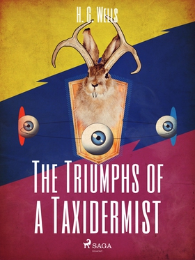 The Triumphs of a Taxidermist (e-bok) av H. G. 