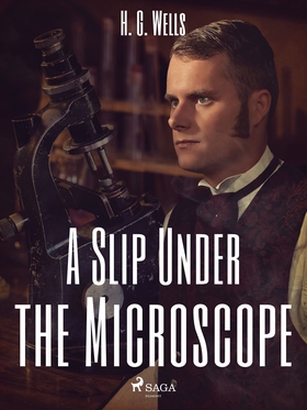 A Slip Under the Microscope (e-bok) av H. G. We