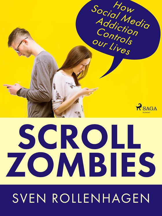 Scroll Zombies: How Social Media Addiction Controls our Lives (e-bok) av Sven Rollenhagen