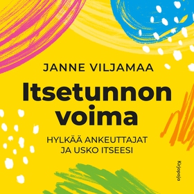 Itsetunnon voima (ljudbok) av Janne Viljamaa