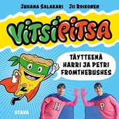 Vitsipitsa - täytteenä Harri ja Petri FromTheBushes