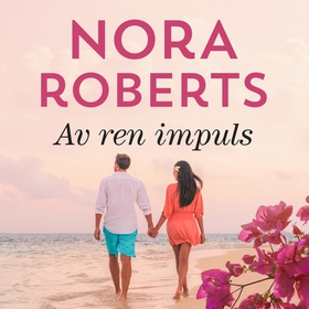 Av ren impuls (ljudbok) av Nora Roberts