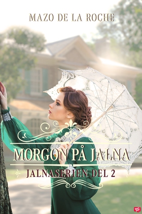 Morgon på Jalna - Jalna 2 (e-bok) av Mazo de la