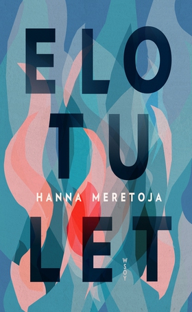 Elotulet (e-bok) av Hanna Meretoja