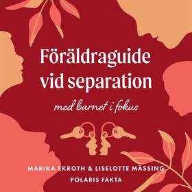 Föräldrarguide vid separation (ljudbok) av Mari