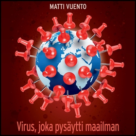 Virus, joka pysäytti maailman (ljudbok) av Matt
