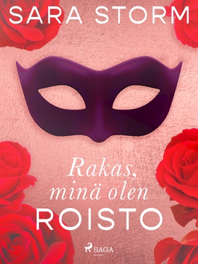 Rakas, minä olen roisto (e-bok) av Sara Storm