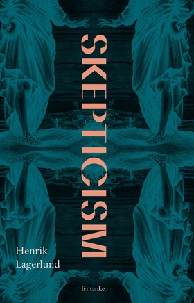 Skepticism (e-bok) av Henrik Lagerlund