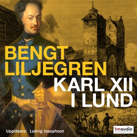 Karl XII i Lund (ljudbok) av Bengt Liljegren