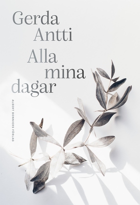 Alla mina dagar (e-bok) av Gerda Antti