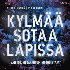 Kylmää sotaa Lapissa (ljudbok) av Veikko Erkkil