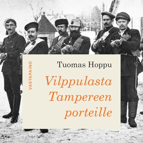 Vilppulasta Tampereen porteille (ljudbok) av Tu