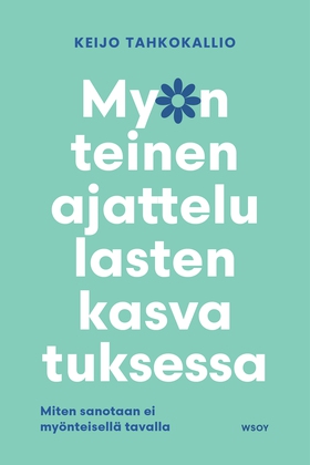 Myönteinen ajattelu lasten kasvatuksessa (e-bok