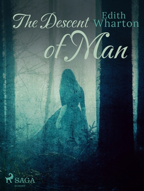 The Descent of Man (e-bok) av Edith Wharton