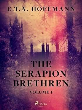 The Serapion Brethren Volume 1 (e-bok) av E.T.A