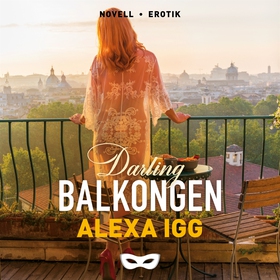 Balkongen (ljudbok) av Alexa Igg