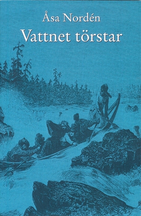 Vattnet törstar (e-bok) av Åsa Nordén
