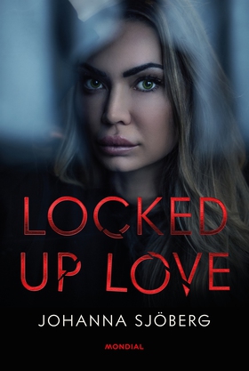 Locked Up Love (e-bok) av Johanna Sjöberg