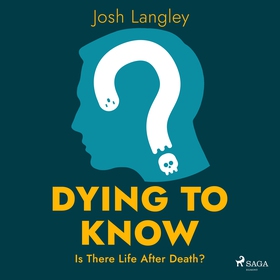 Dying to Know: Is There Life After Death? (ljud