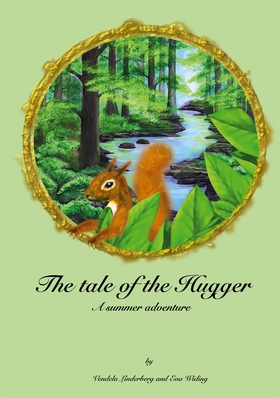 The tale of the Hugger (e-bok) av Vendela Linde
