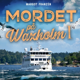 Mordet på Waxholm 1 (ljudbok) av Margot Franzén