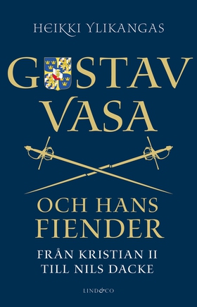 Gustav Vasa och hans fiender - Från Kristian II