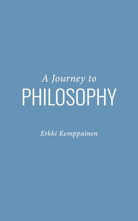 A Journey to Philosophy (e-bok) av Erkki Kemppa