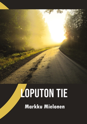 Loputon tie (e-bok) av Markku Mielonen