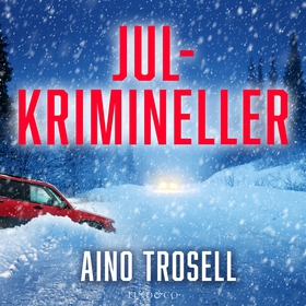 Julkrimineller (ljudbok) av Aino Trosell