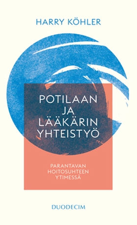 Potilaan ja lääkärin yhteistyö - Parantavan hoi