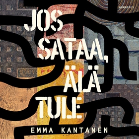 Jos sataa, älä tule (ljudbok) av Emma Kantanen