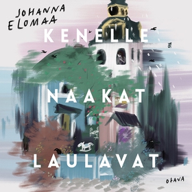 Kenelle naakat laulavat (ljudbok) av Johanna El